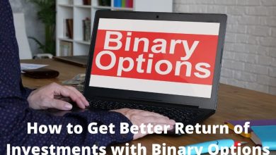 Photo of How to Get Better Return of Investments with Binary Options