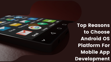 Photo of Top Reasons to Choose Android OS Platform For Mobile App Development