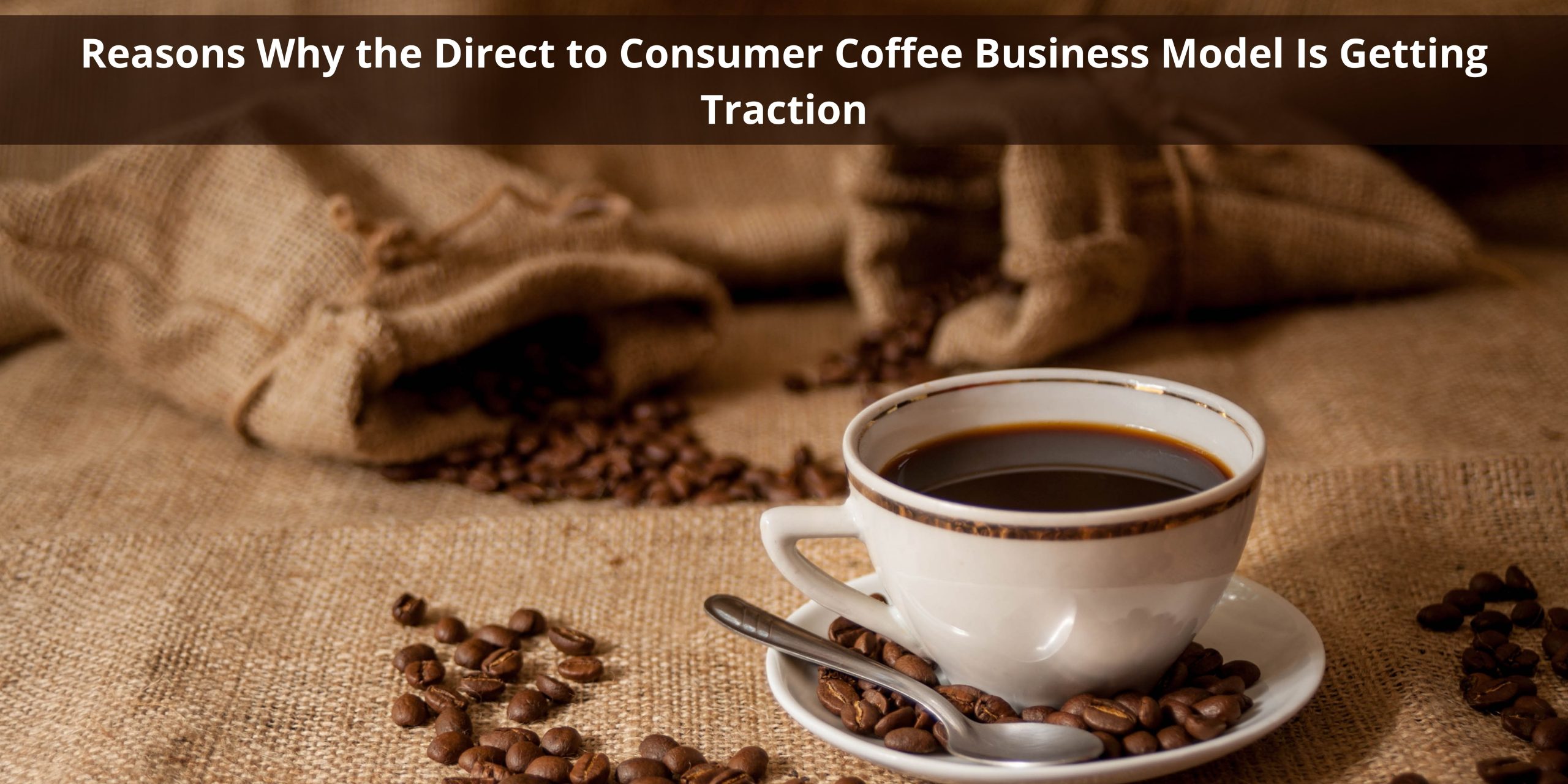 Direct to Consumer Coffee