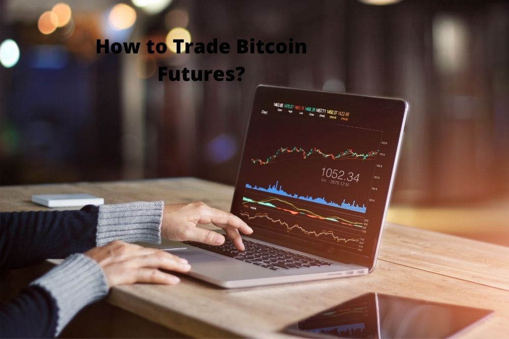 How to Trade Bitcoin Futures?