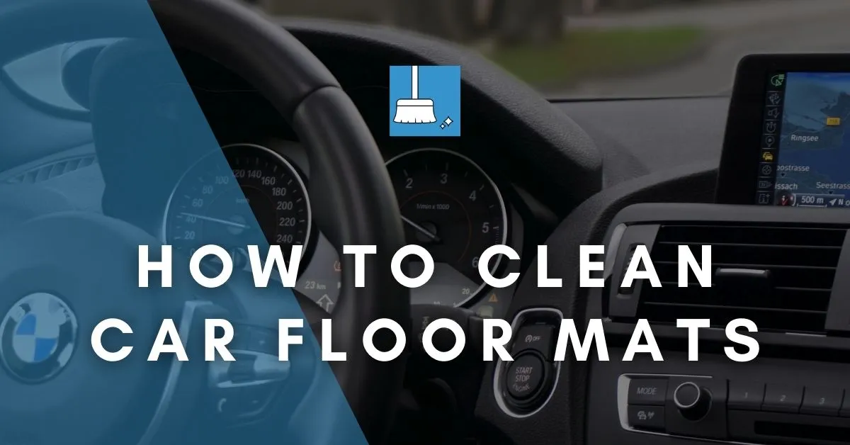 How To Clean Car Floor Mats