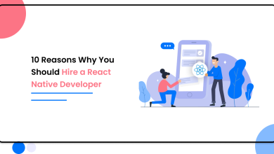 Photo of 10 Reasons Why You Should Hire React Native Developer